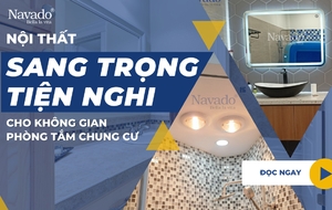 NỘI THẤT SANG TRỌNG- TIỆN NGHI CHO KHÔNG GIAN PHÒNG TẮM CHUNG CƯ